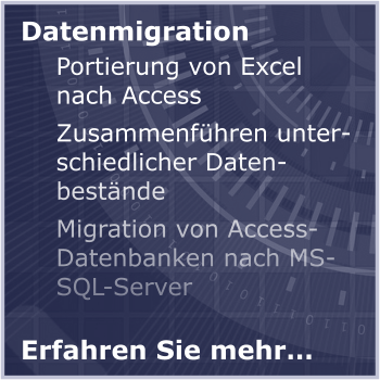 Datenmigration  Portierung von Excel nach Access Zusammenführen unterschiedlicher Datenbestände Migration von Access-Datenbanken nach MS-SQL-Server Erfahren Sie mehr…